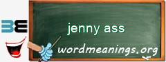 WordMeaning blackboard for jenny ass